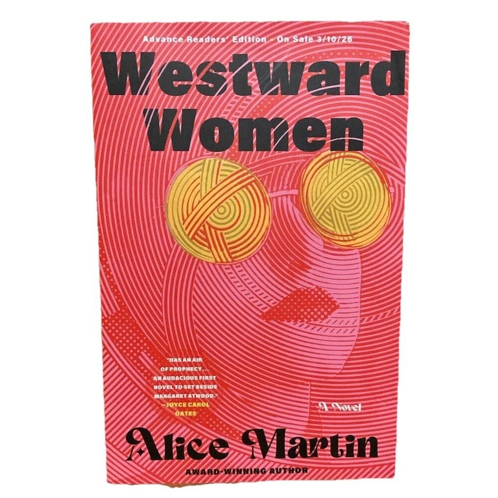 Westward Women by Alice Martin (SC 2026) Advanced Reader's Copy - VERY GOOD